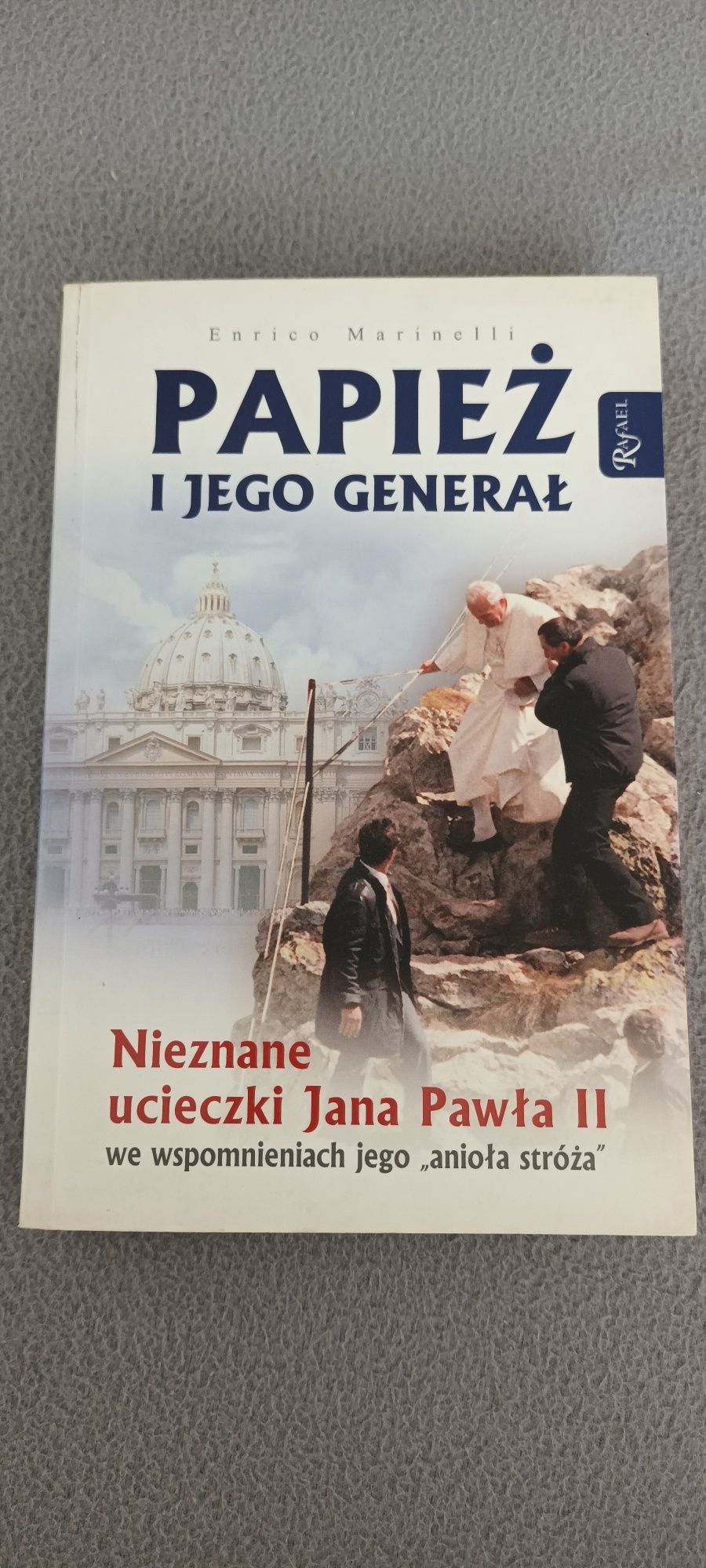Papież i Jego Generał / Enrico Marinelli / Jan Paweł II / Rafael
