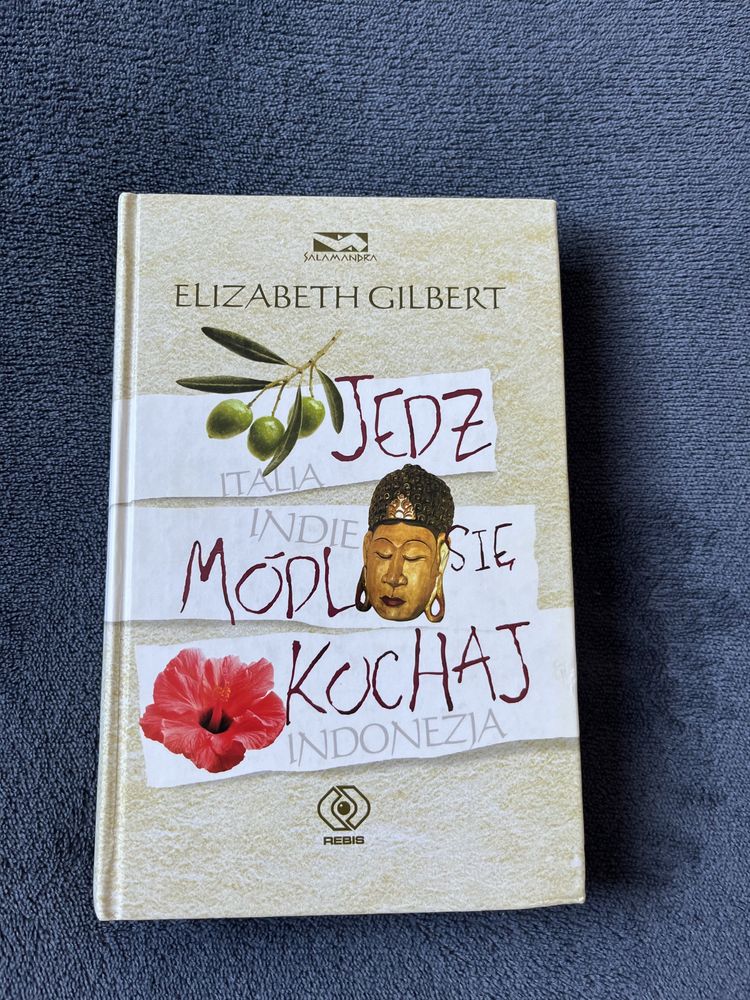 Jedź, módl się i kochaj - Elizabeth Gilbert - obyczajowa