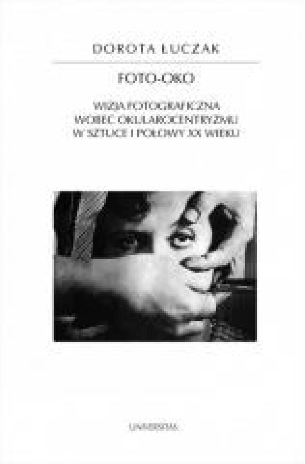 Foto-oko. Wizja fotograficzna wobec.