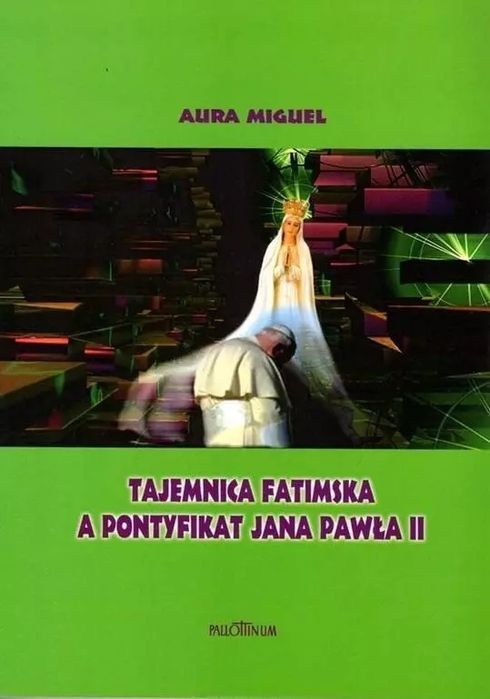 Tajemnica Fatmiska A Pontyfikat Jana Pawła Ii Pallottinum