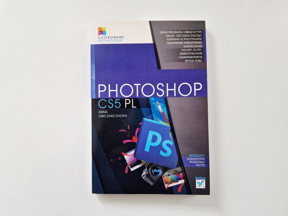 Photoshop CS5 PL – Ilustrowany przewodnik
Autor: Anna Owczarz-Dadan