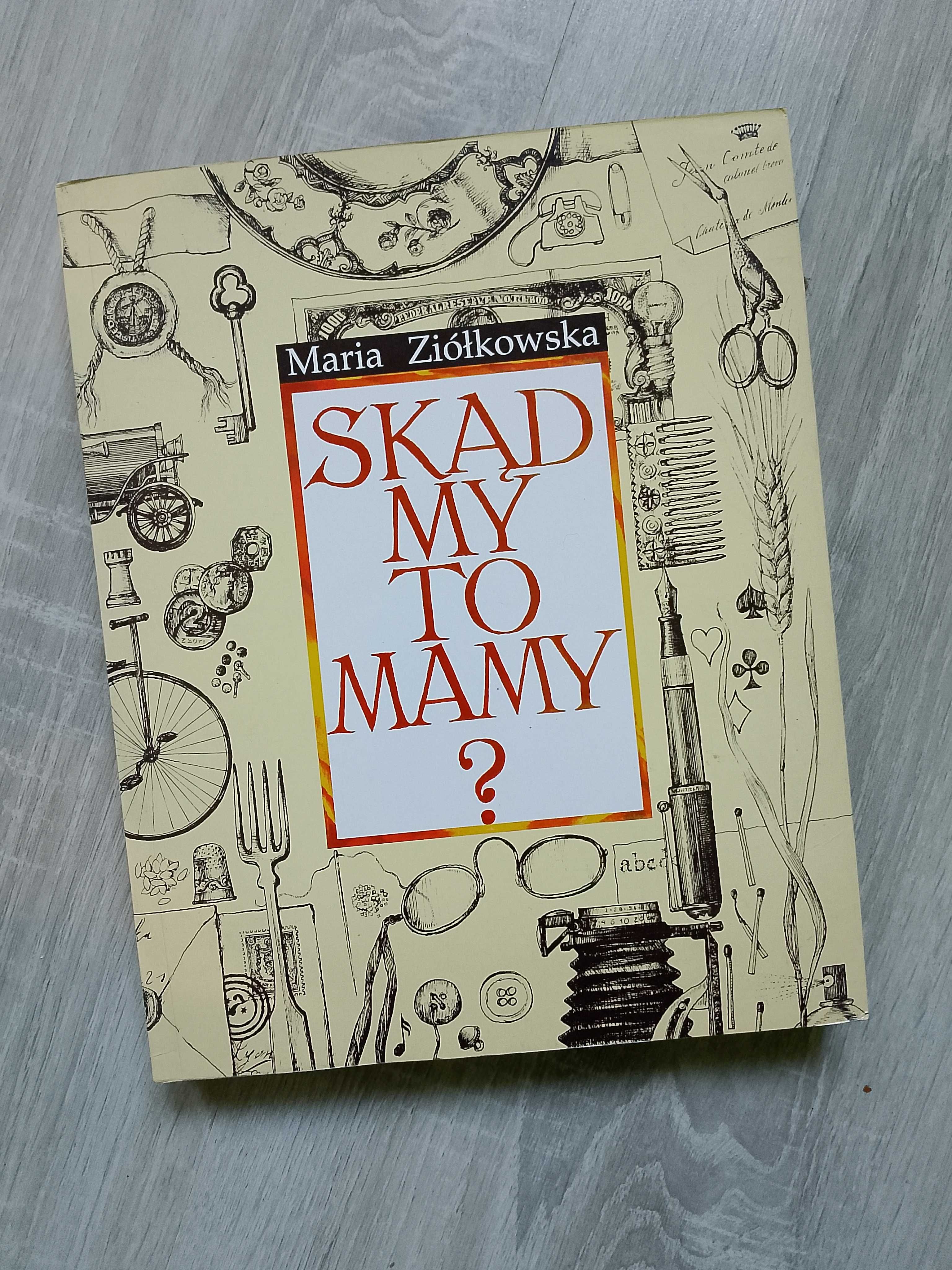 Książka " Skąd my to mamy?" Maria Ziółkowska