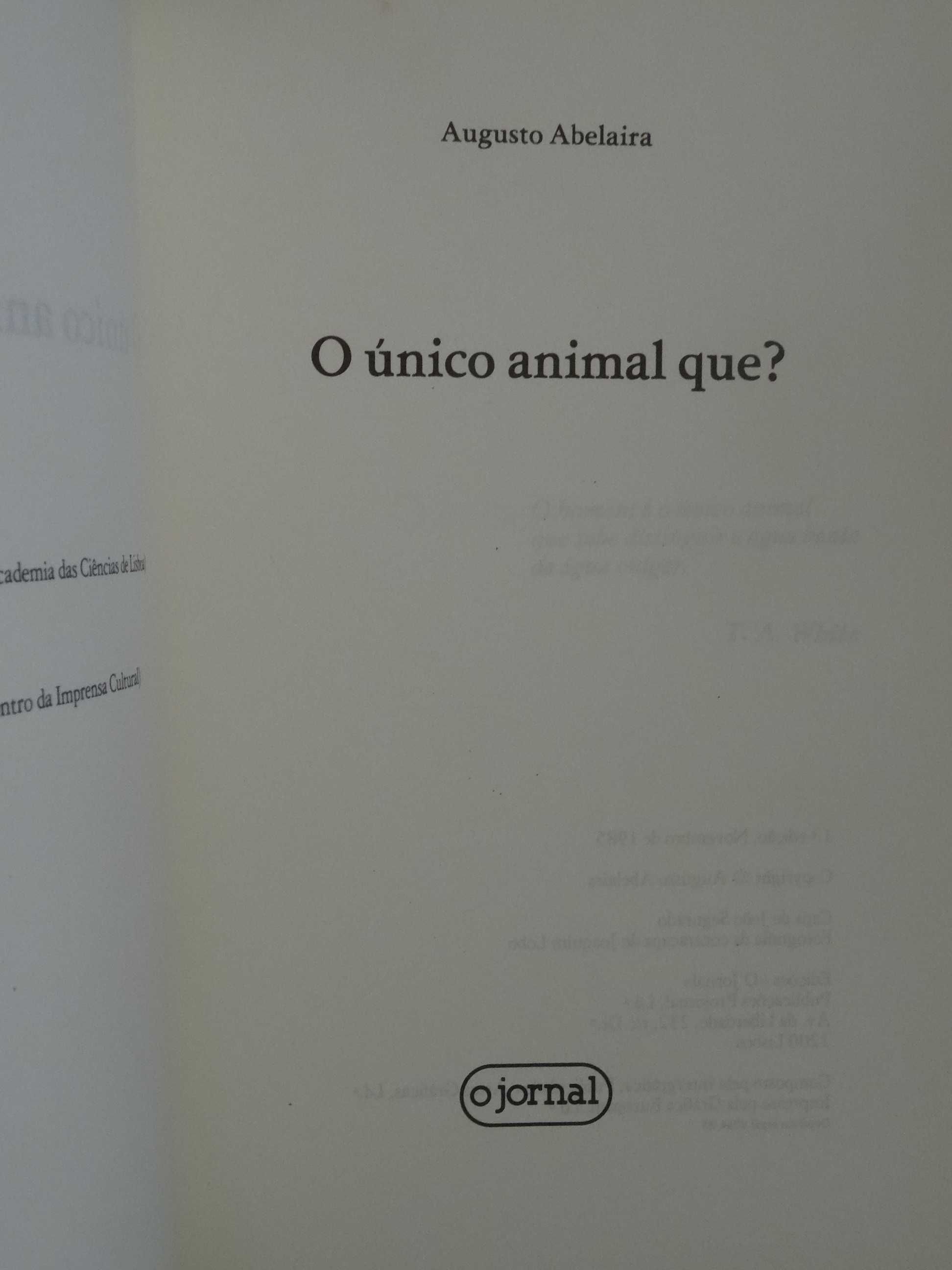 O Único Animal Que? de Augusto Abelaira - 1ª Edição