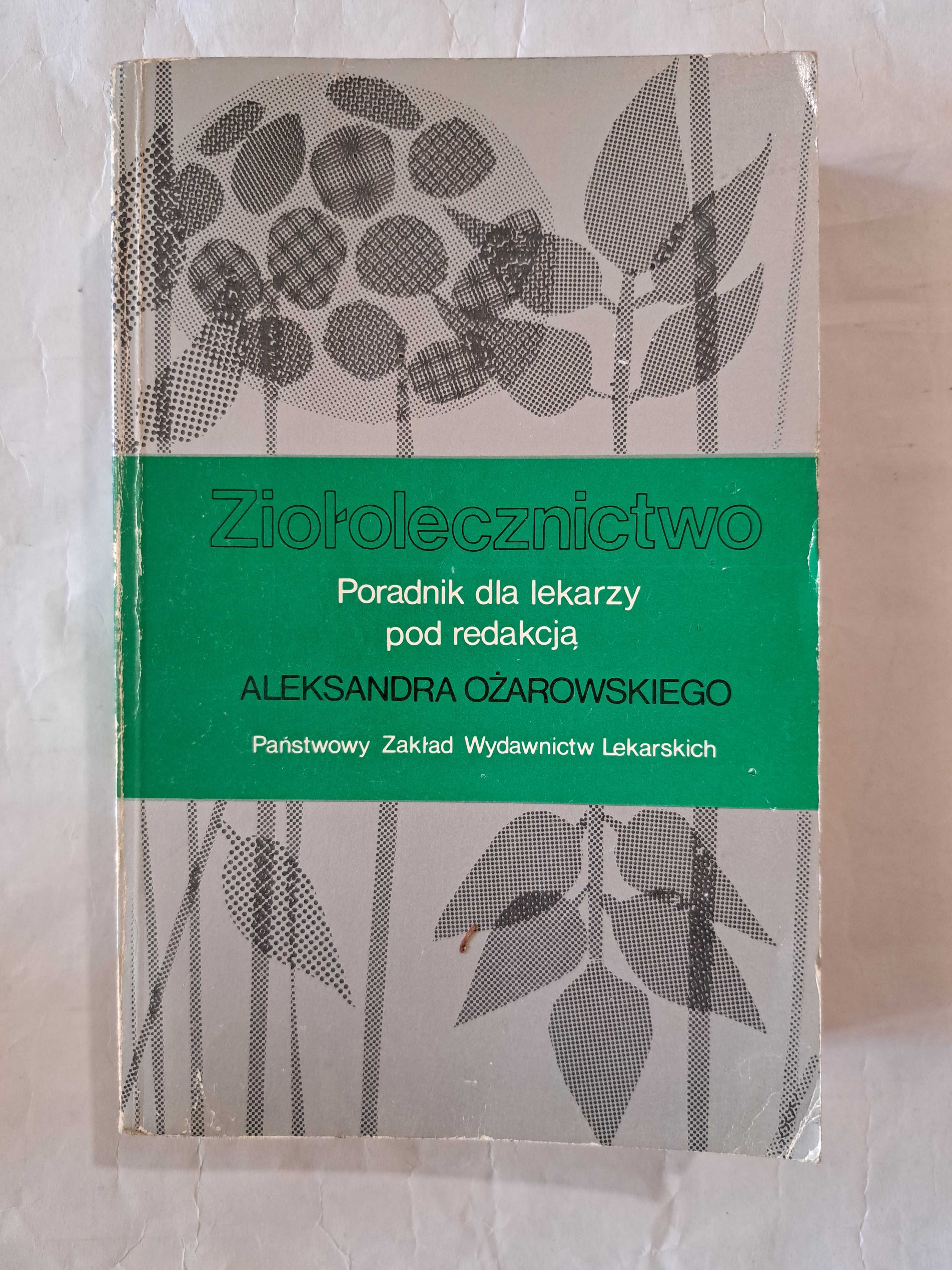Ziołolecznictwo - Aleksander Ożarowski - 1982 - Bardzo dobry stan