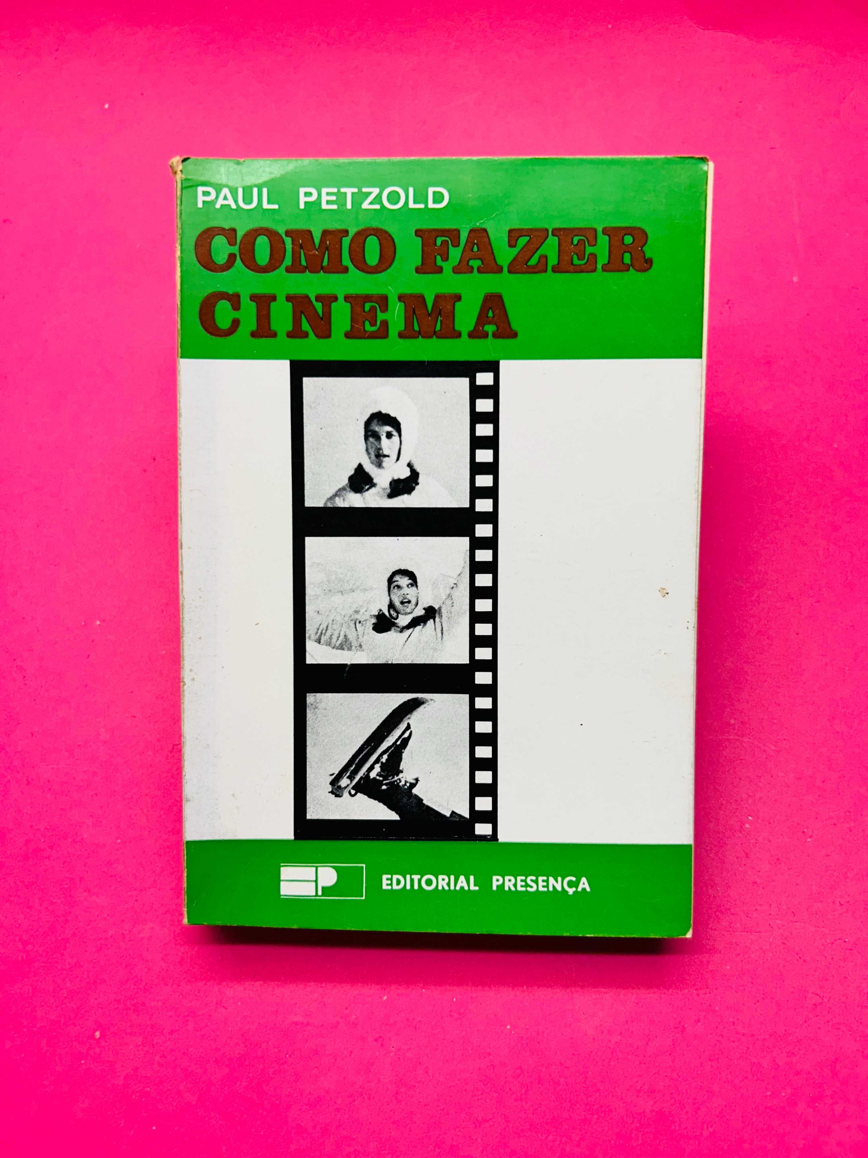 Como Fazer Cinema - Paul Petzold