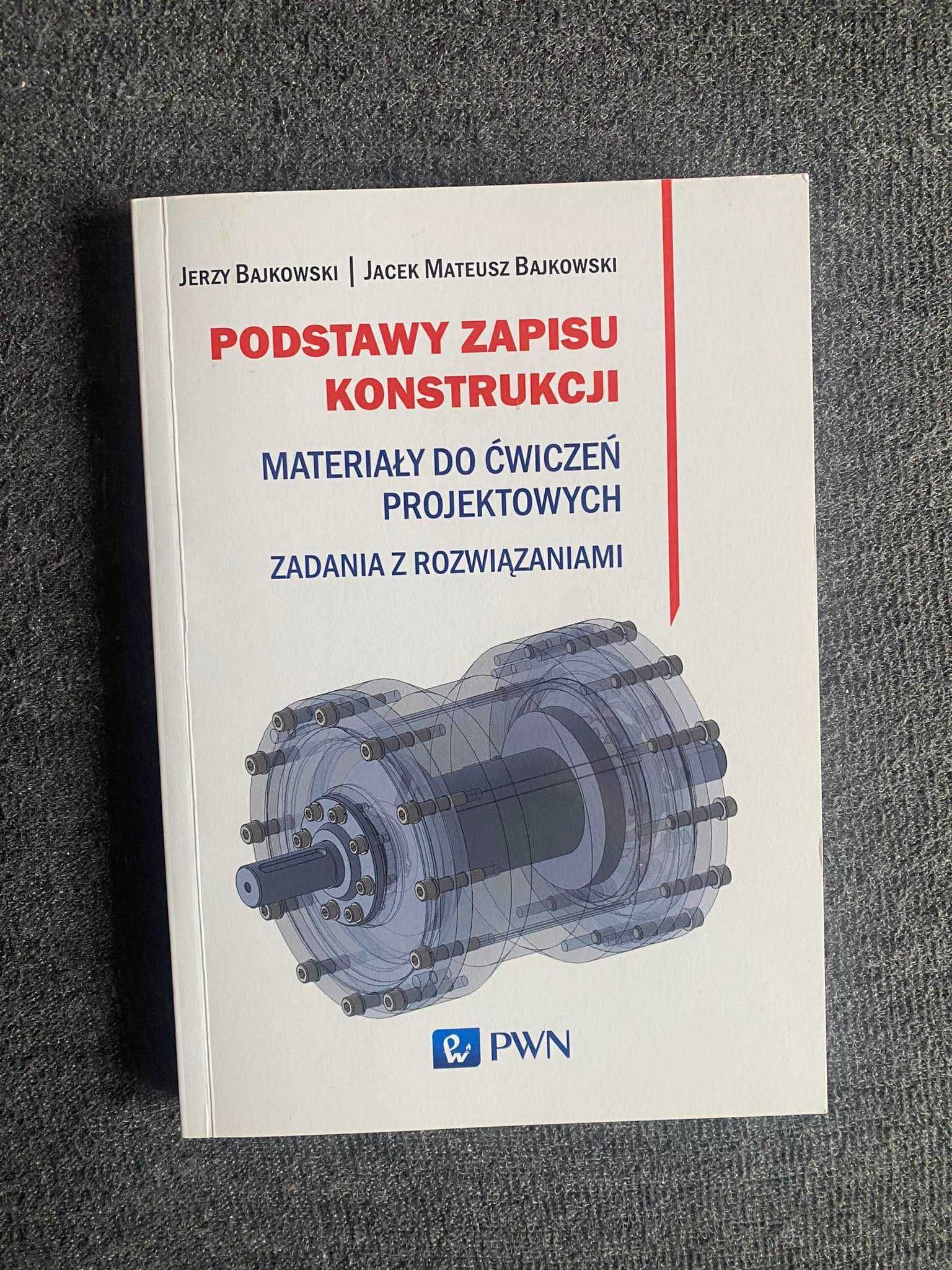 Podstawy zapisu konstrukcji - Jerzy Bajkowski, Jacek Mateusz Bajkowski