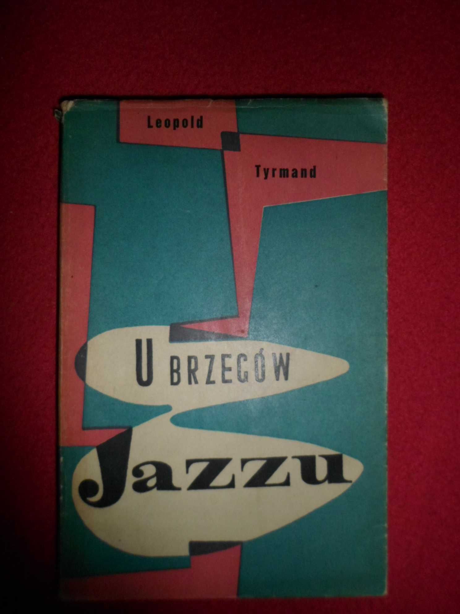 Leopold Tyrmand -  U brzegów jazzu [1957]