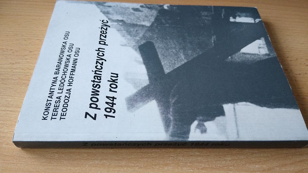 Z powstańczych przeżyć 1944 roku Baranowska Ledóchowska Hoffmann