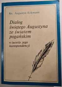 Dialog świętego Augustyna ze światem pogańskim, ks. Augustyn Eckmann