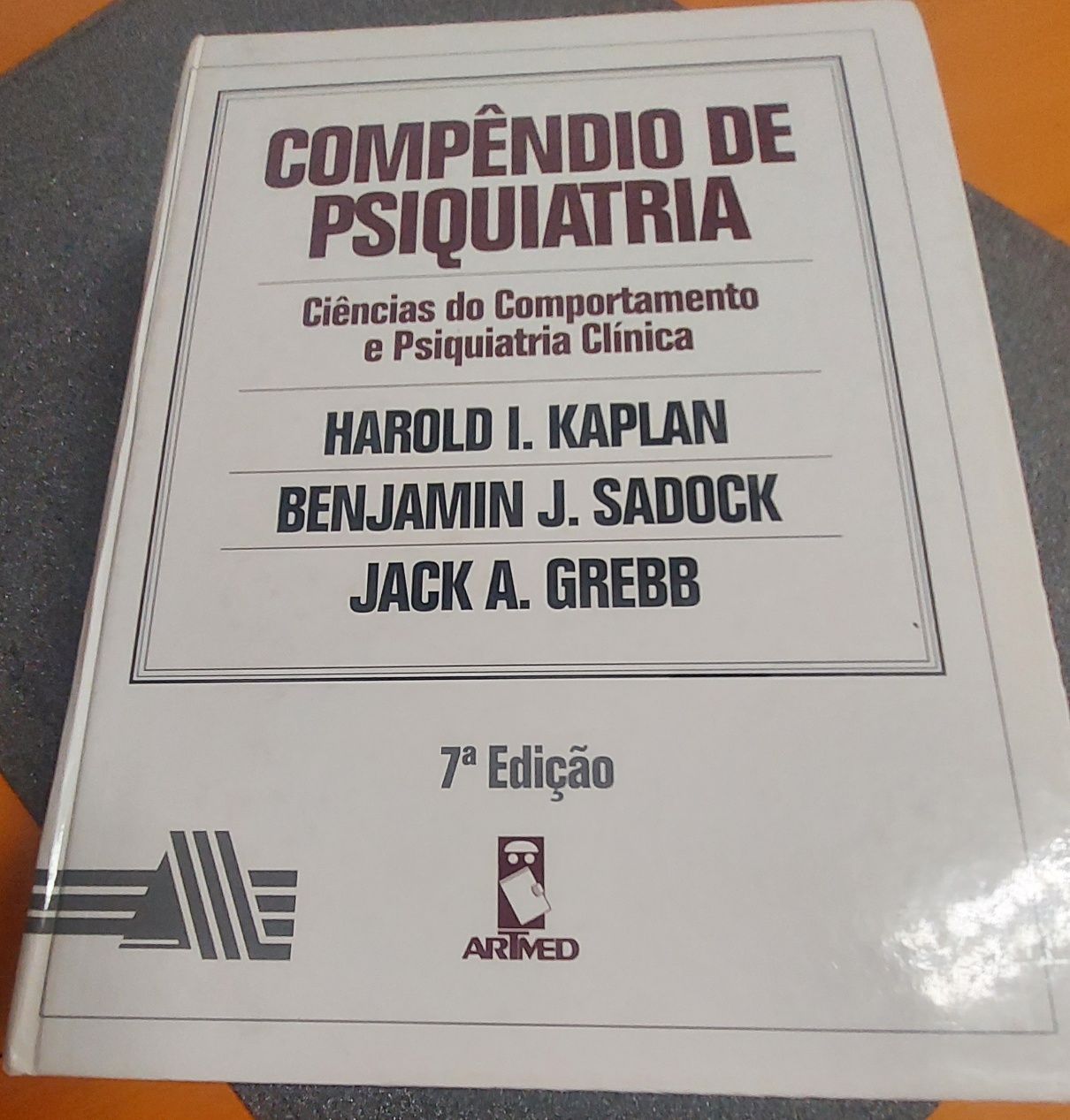 Compêndio de Psiquiatria .Harold Kaplan , Benjamin Jack .J.Sadoc Grebb