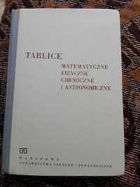 Tablice matematyczne, fizyczne, chemiczne i astronomiczne.