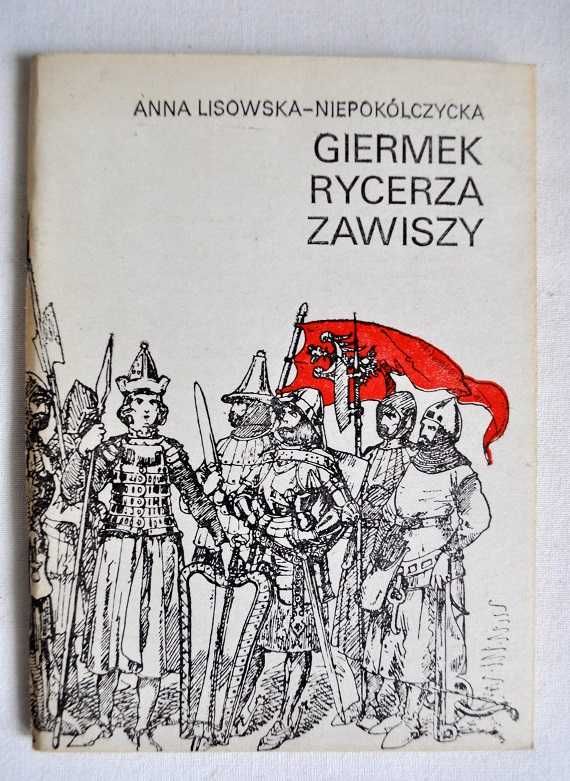 Giermek Rycerza Zawiszy - Anna Lisowska-Niepokólczycka