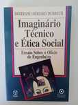 Bertrand Hériard Dubreuil - Imaginário técnico e Ética Social