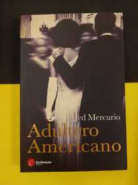 Jed Mercurio - Adúltero americano