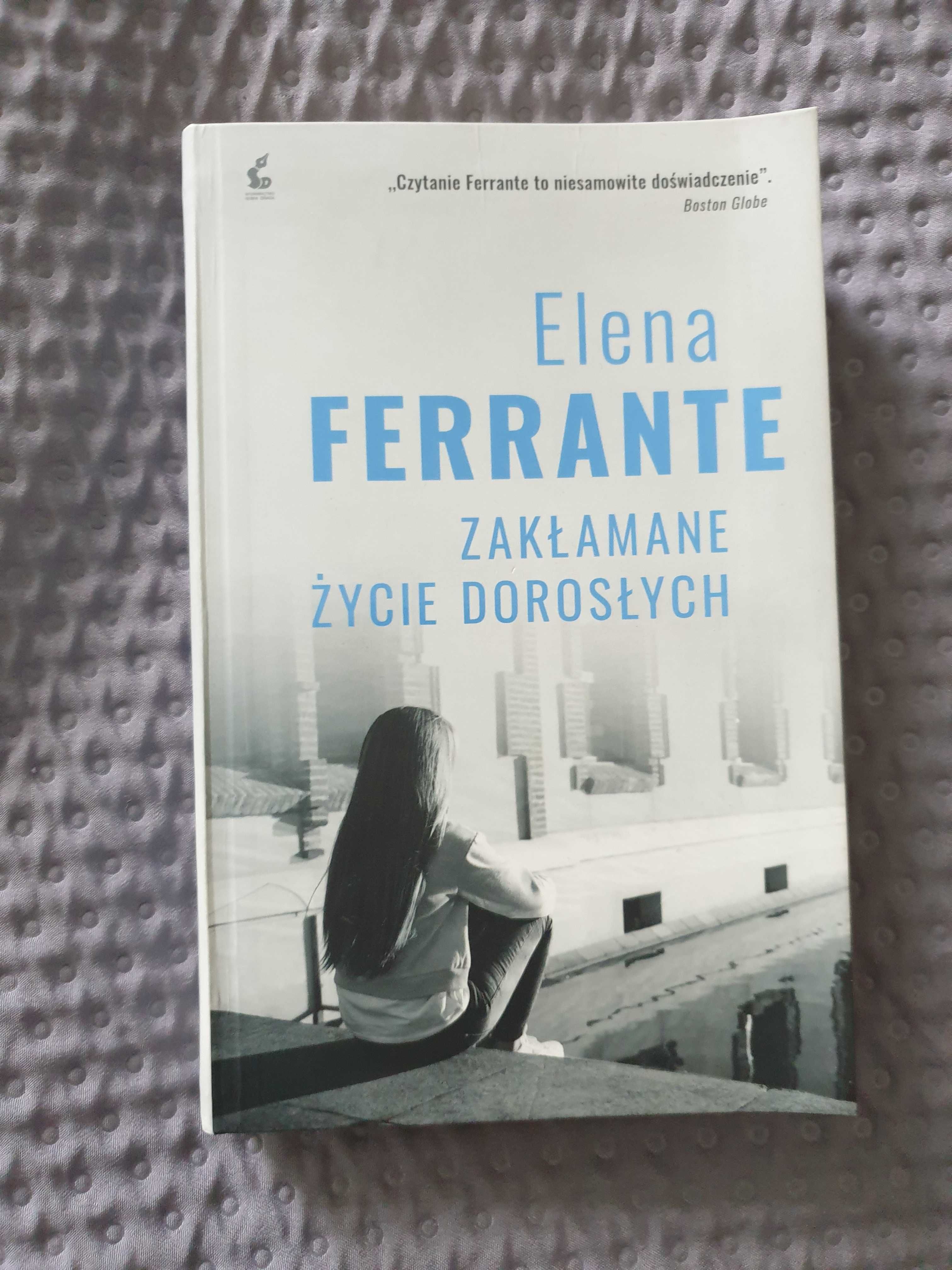 Elena Ferrante. Zakłamane życie dorosłych