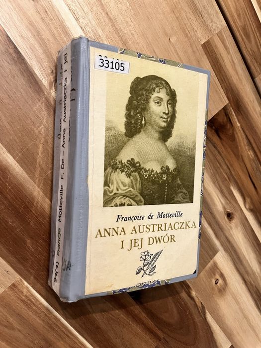 Anna Austriaczka i jej dwór Francoise de Motteville