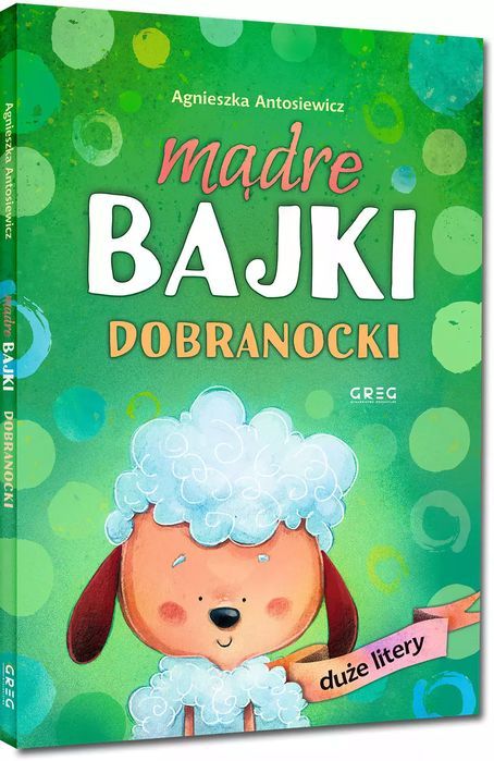 Mądre Bajki. Dobranocki - Duże Litery Agnieszka Antosiewicz