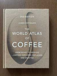 The World Atlas of Coffee James Hoffman