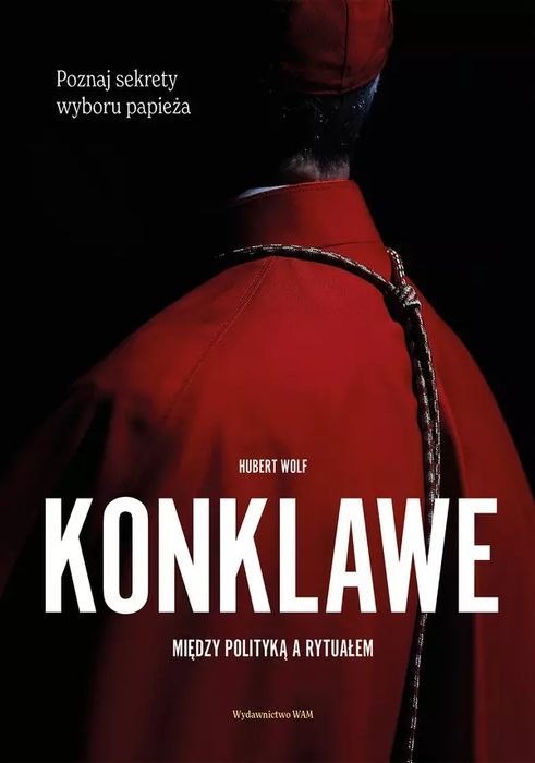 Konklawe. Między polityką a rytuałem. WAM. Nowy Produkt