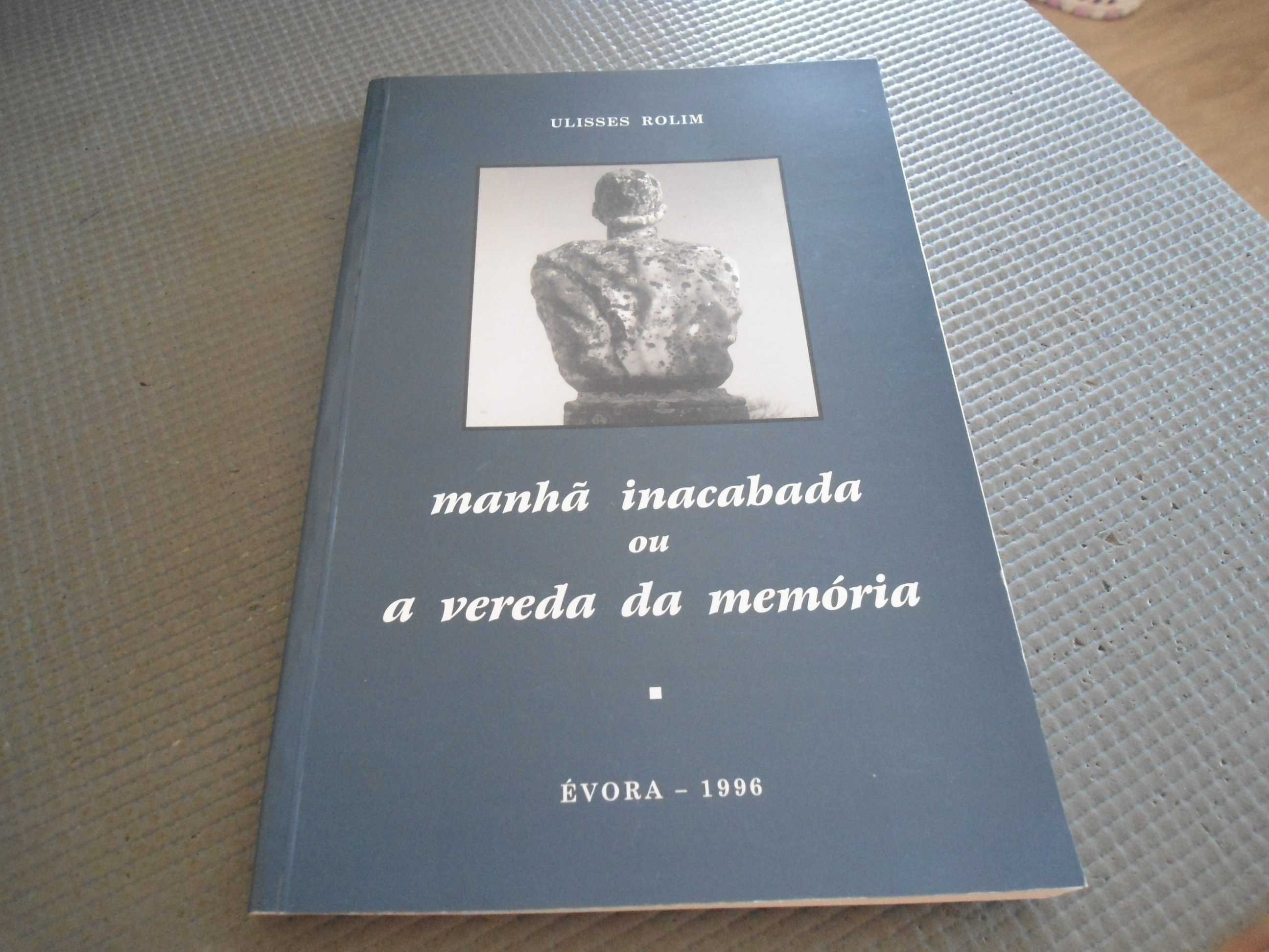 Manhã inacabada ou a vereda da memória de Ulisses Rolim (1996)