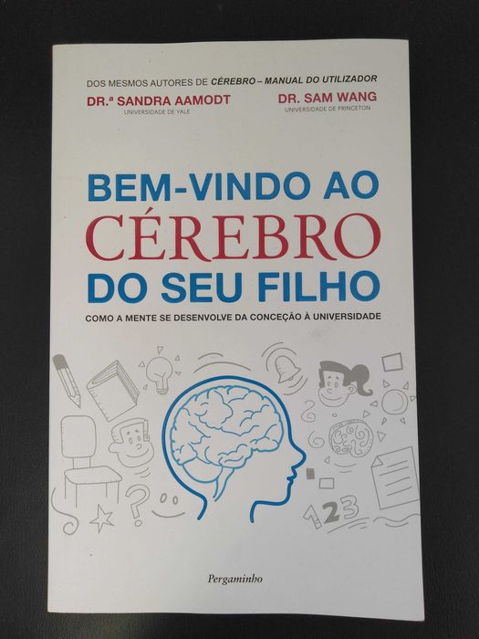 livro: Sandra Aamodt e Sam Wang "Bem-vindo ao cérebro do seu filho"
