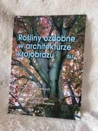 Rośliny ozdobne w architekturze krajobrazu Cz. I