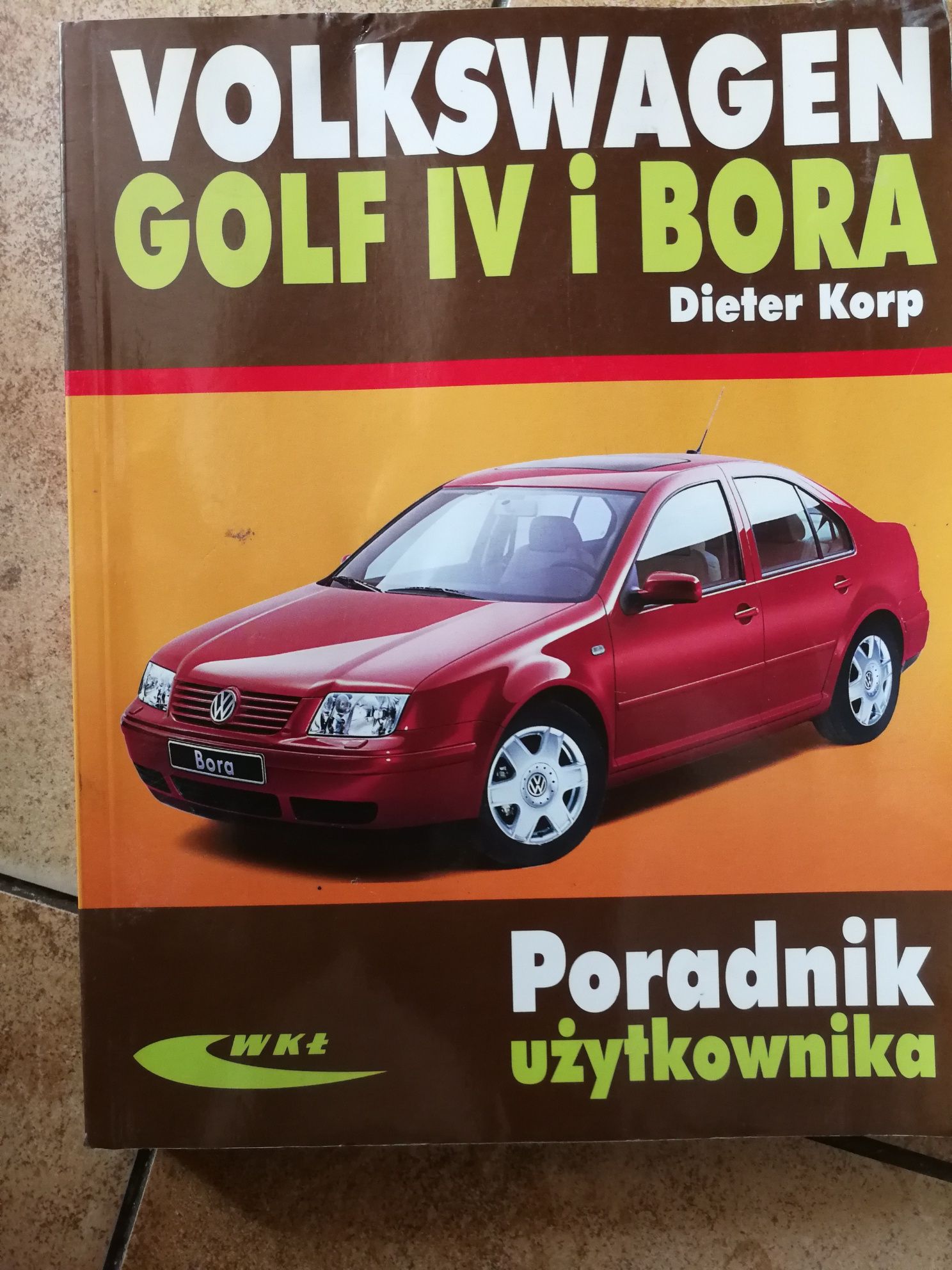 Volkswagen Golf IV 4 i Bora Poradniku użytkownika Dieter Korp