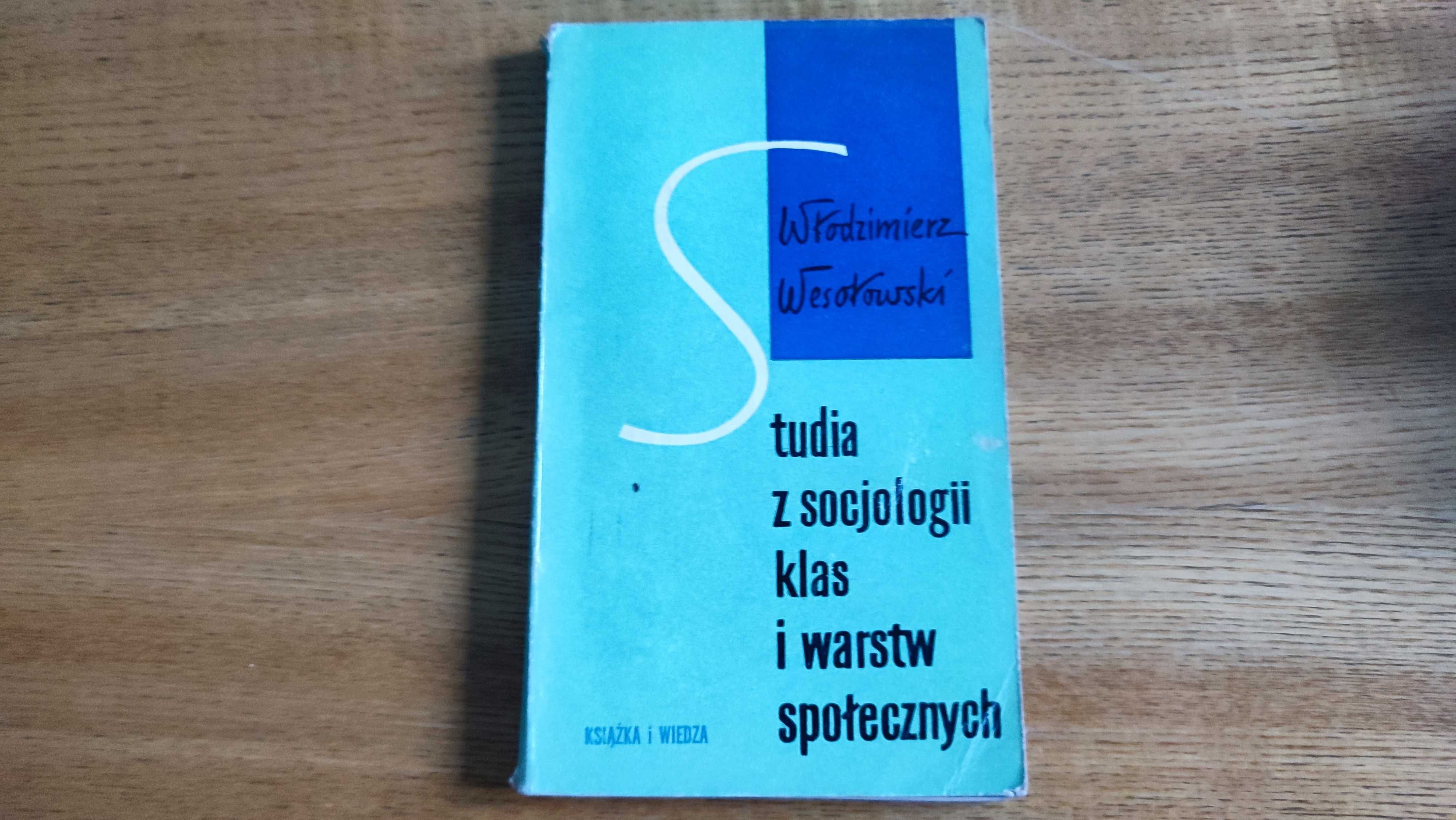 Studia z socjologii klas i warstw społecznych Włodzimierz Wesołowski