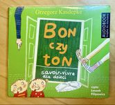 Bon czy ton. Savoir- vivre dla dzieci, Grzegorz Kasdepke, audiobook