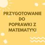 Korepetycje z matematyki, przygotowanie do poprawki z matematyki (równ