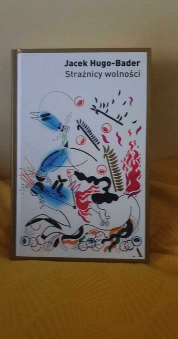 NOWA - Strażnicy wolności. Jacek Hugo-Bader