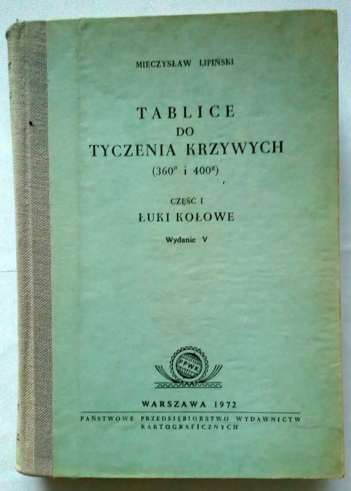 Tablice do Tyczenia Krzywych część 1 Łuki Kołowe M. Lipiński książka