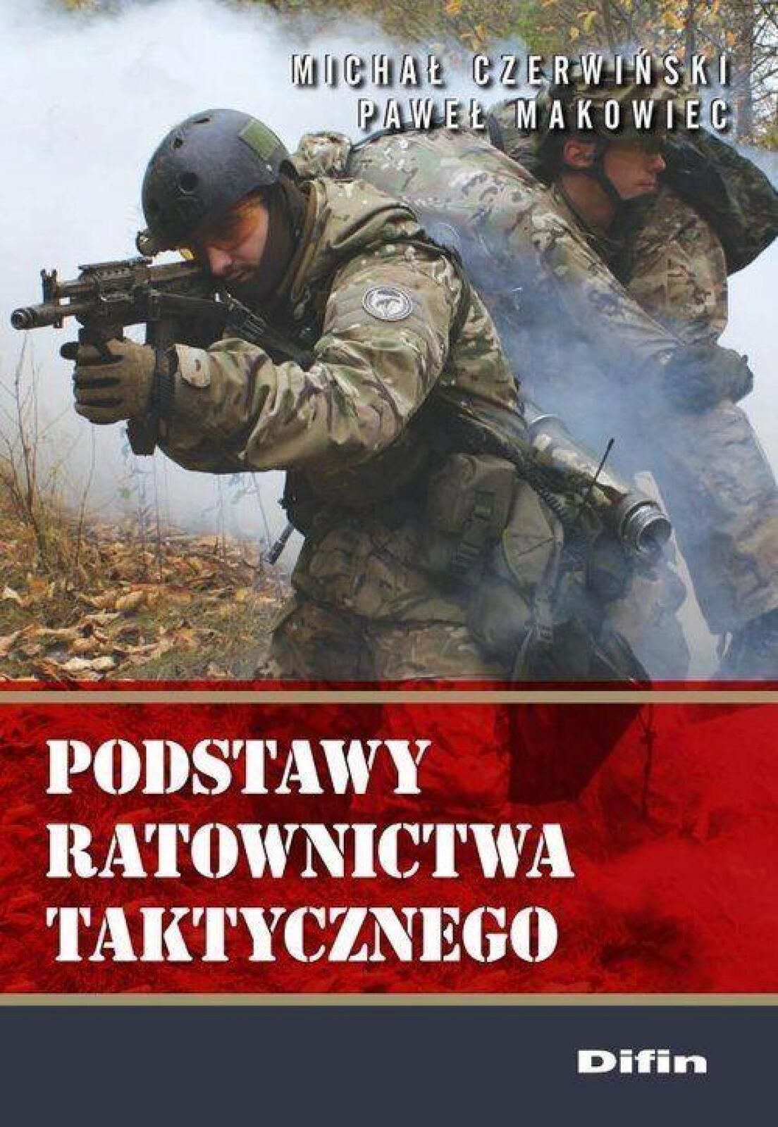 Podstawy ratownictwa taktycznego Difin Michał Czerwiński, Paweł