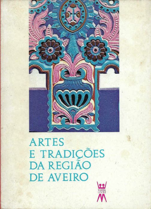 Artes e tradições da região de Aveiro_Terra Livre