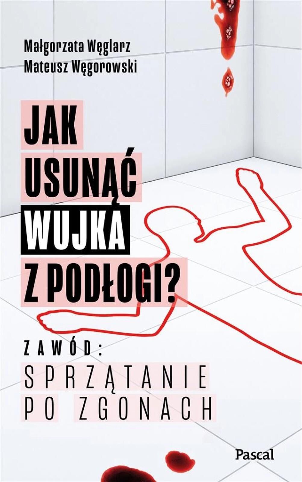Jak usunąć wujka z podłogi? Pascal Małgorzata Węglarz, Mateusz Wę