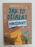 Jak to działa? Dinozaury.