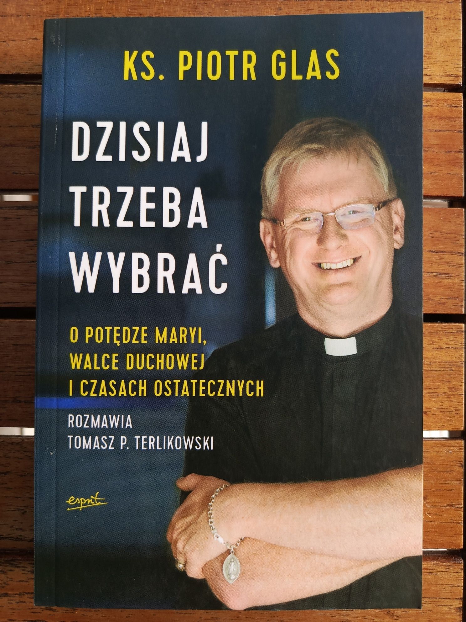 Książka Dzisiaj trzeba wybrać kś. Piotr Glas