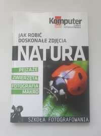 Komputer świat: Jak robić doskonałe zdjęcia - tom II - Natura, z DVD