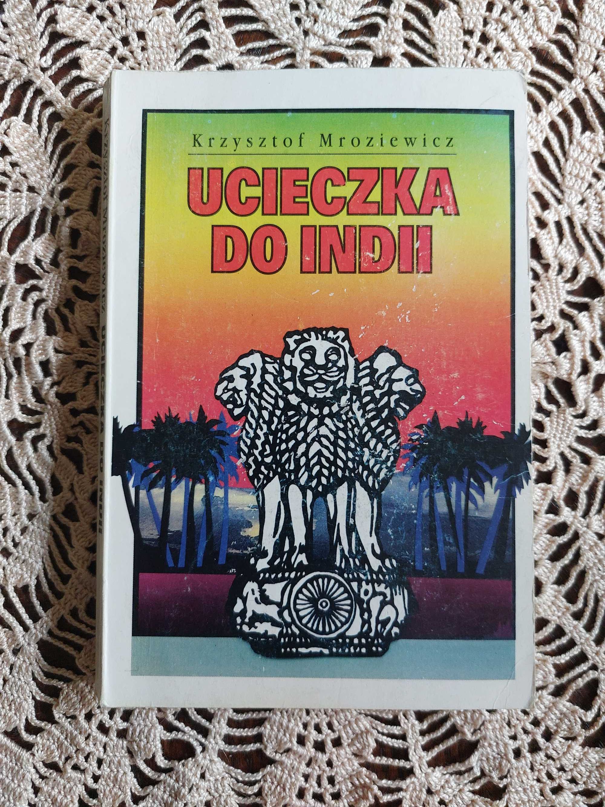 Krzysztof MROZIEWICZ Ucieczka do Indii reportaże