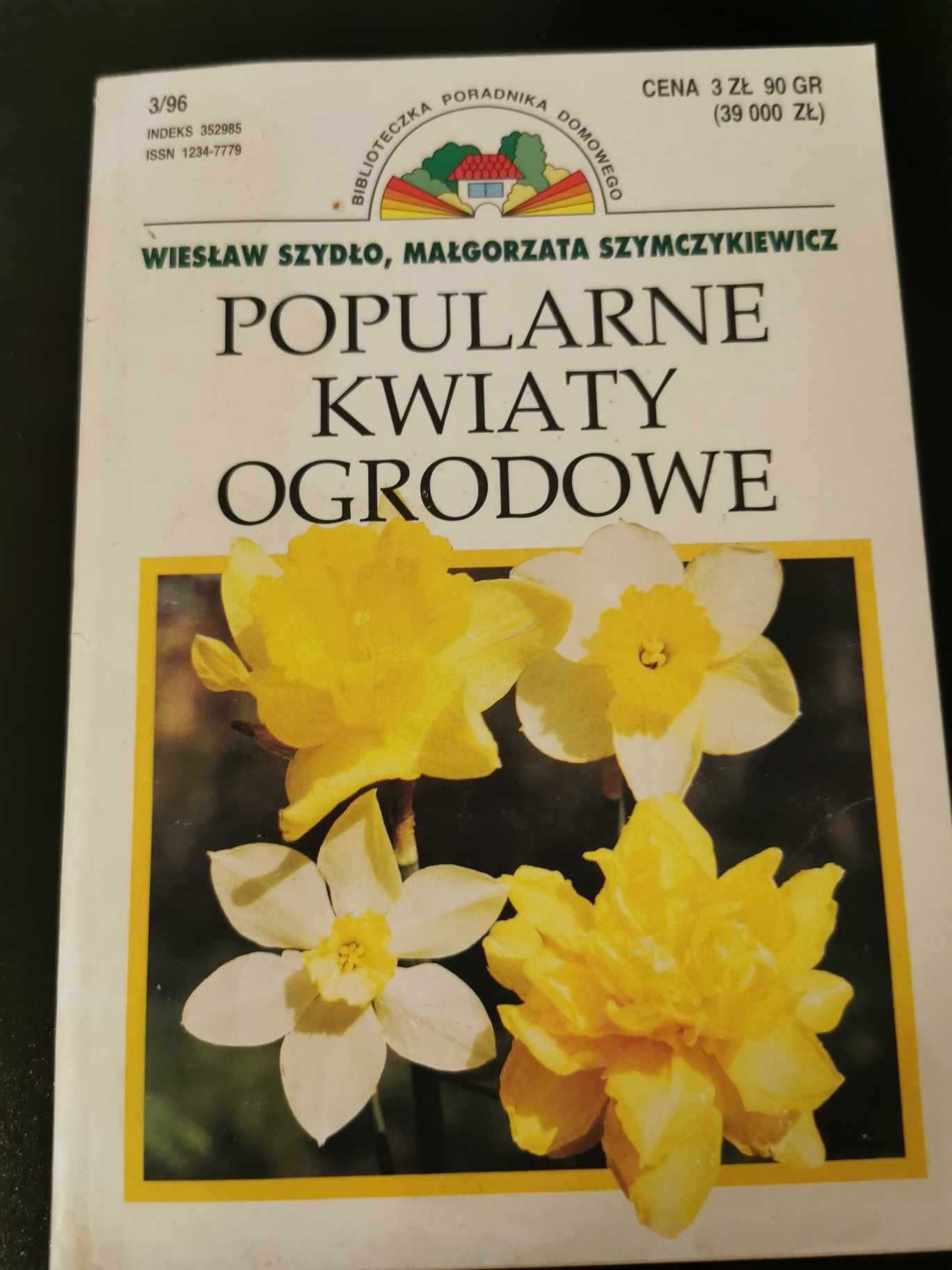 Popularne kwiaty ogrodowe - Wiesław Szydło, Małgorzata Szymczykiewicz