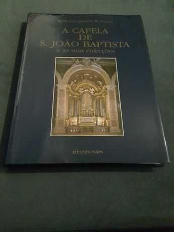 A Capela de S. João Baptista e as suas Colecções