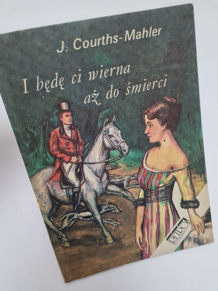 I będę ci wierna aż do śmierci - Jadwiga Courths-Mahler