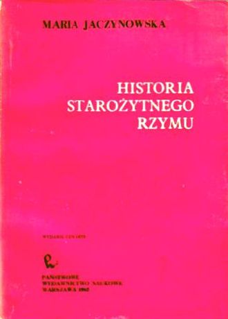 HISTORIA STAROŻYTNEGO RZYMU - Maria Jaczynowska wyd. PWN 1986