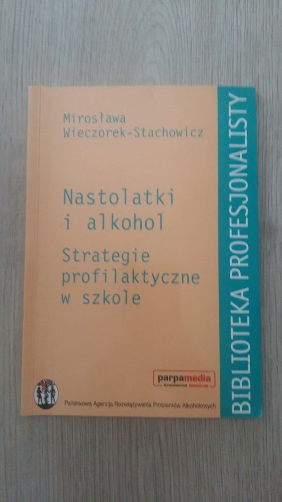 Nastolatki i alkohol. Strategie profilaktyczne w szkole