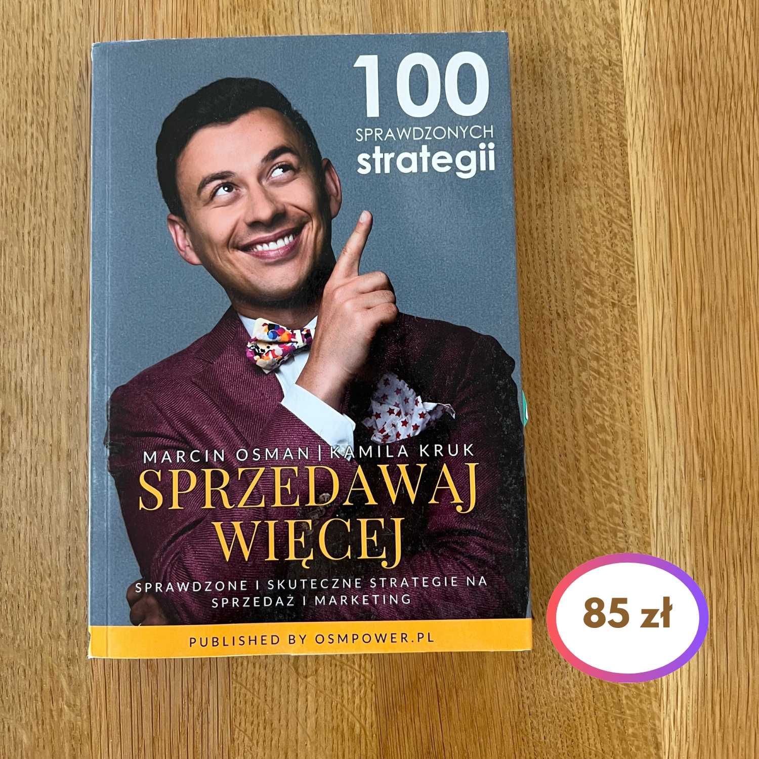 Książka Sprzedawaj więcej - Marcin Osman; 100 sprawdzonych strategii