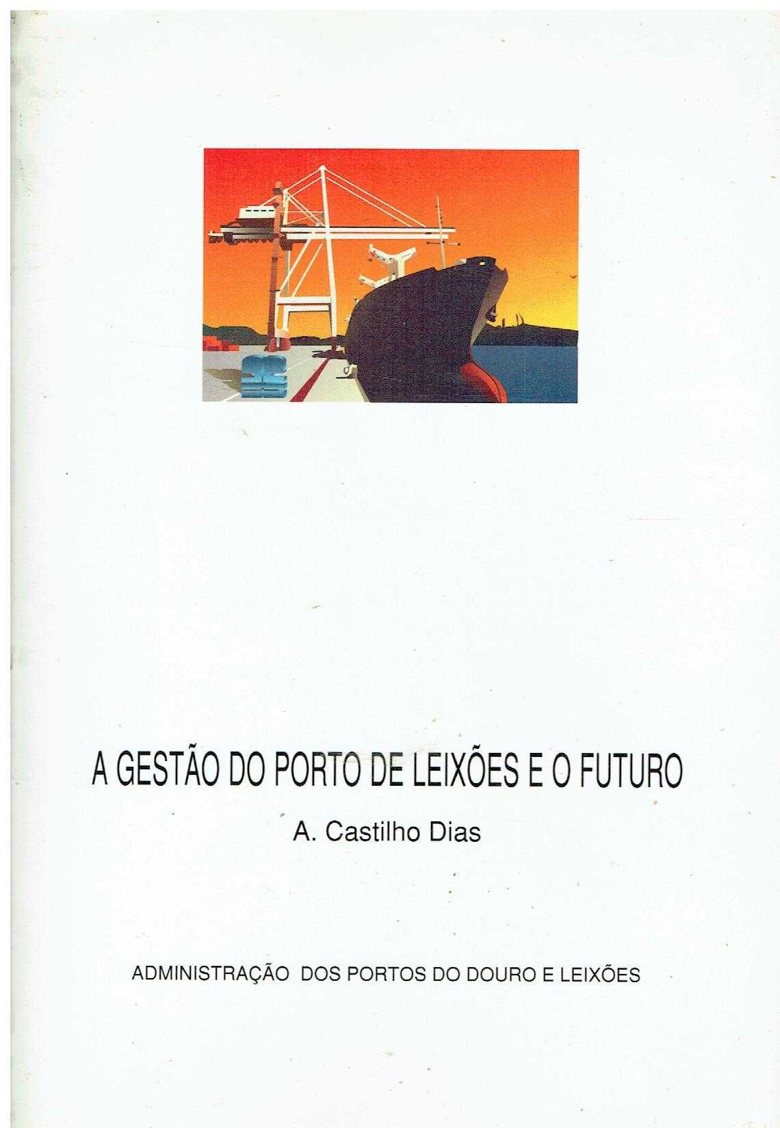 4013

A Gestão do Porto de Leixões e o Futuro
de A. Castilho Dias