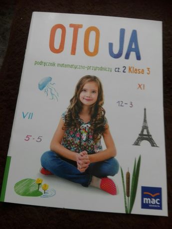Oto Ja -podręcznik matematyczno- przyrodniczy klasa 3 - cz. 2