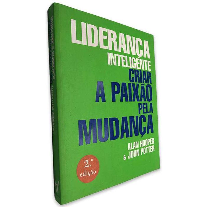Livro - Liderança Inteligente - Criar paixão pela mudança