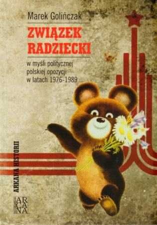 Golińczak Związek Radziecki w myśli politycznej polskiej opozycji nowa