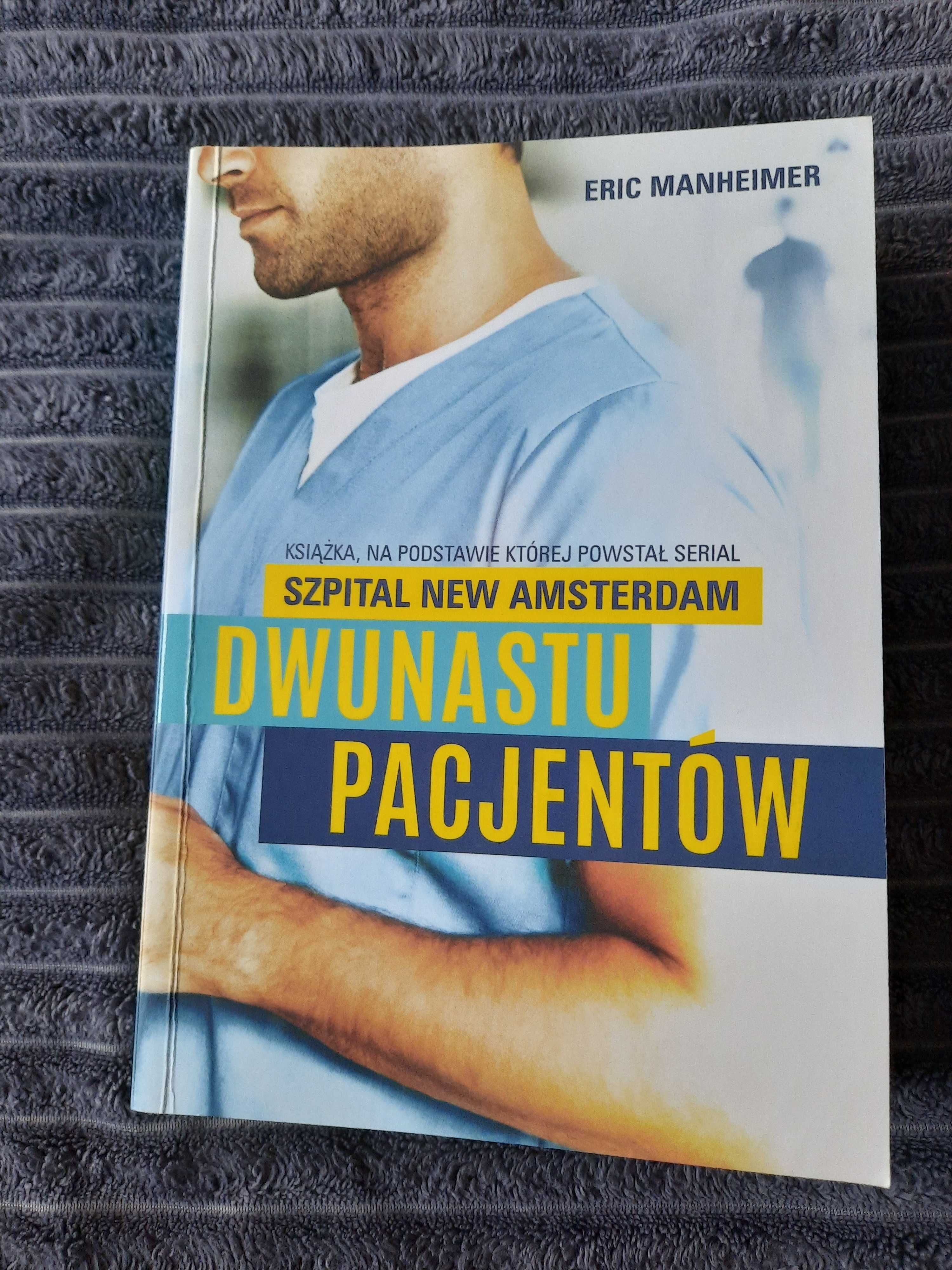Eric Manheimer Dwunastu pacjentów- Szpital New Amsterdam